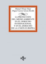 La protección del medio ambiente en el Derecho Internacional y en el derecho de la Unión Europea