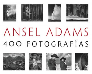 Ansel Adams : 400 Fotografías