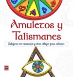 Amuletos y talismanes : relajarse con mandalas y otros dibujos para colorear