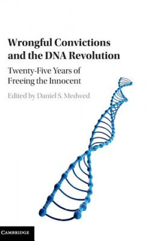 Wrongful Convictions and the DNA Revolution