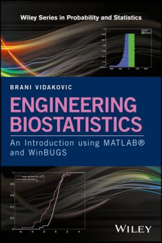 Engineering Biostatistics - an Introduction Using MATLAB and WinBUGS