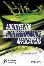Additives for High Performance Applications - Chemistry and Applications