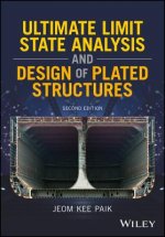 Ultimate Limit State Analysis and Design of Plated  Structures, Second Edition