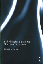 Rethinking Religion in the Theatre of Grotowski