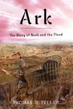 Ark: the Story of Noah and the Flood