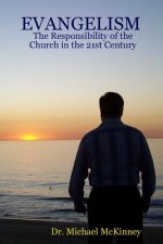 Evangelism - the Responsibility of the Church in the 21st Century