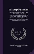 THE SCEPTIC'S MANUAL: OR, CHRISTIANITY V