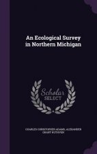AN ECOLOGICAL SURVEY IN NORTHERN MICHIGA
