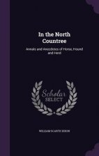 IN THE NORTH COUNTREE: ANNALS AND ANECDO