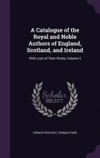 A CATALOGUE OF THE ROYAL AND NOBLE AUTHO