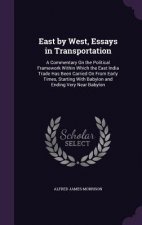EAST BY WEST, ESSAYS IN TRANSPORTATION:
