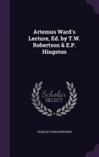 ARTEMUS WARD'S LECTURE, ED. BY T.W. ROBE