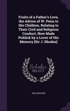 FRUITS OF A FATHER'S LOVE, THE ADVICE OF