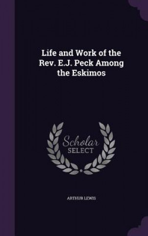 LIFE AND WORK OF THE REV. E.J. PECK AMON
