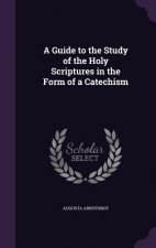 A GUIDE TO THE STUDY OF THE HOLY SCRIPTU