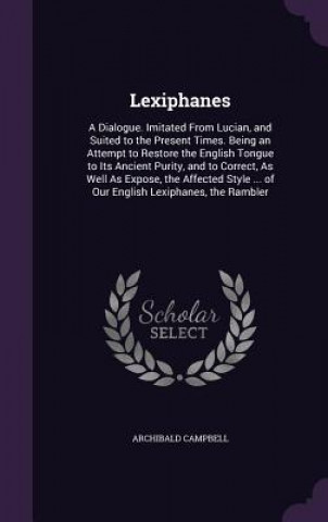 LEXIPHANES: A DIALOGUE. IMITATED FROM LU