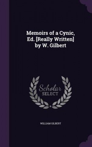 MEMOIRS OF A CYNIC, ED. [REALLY WRITTEN]