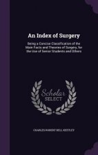 AN INDEX OF SURGERY: BEING A CONCISE CLA