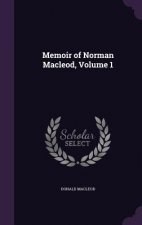 MEMOIR OF NORMAN MACLEOD, VOLUME 1