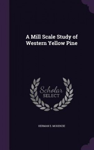 A MILL SCALE STUDY OF WESTERN YELLOW PIN