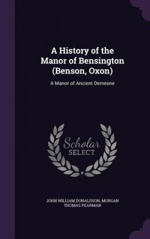A HISTORY OF THE MANOR OF BENSINGTON  BE