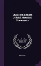 STUDIES IN ENGLISH OFFICIAL HISTORICAL D