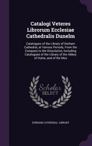 CATALOGI VETERES LIBRORUM ECCLESIAE CATH