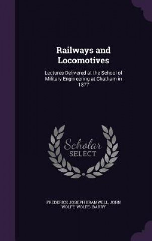 RAILWAYS AND LOCOMOTIVES: LECTURES DELIV