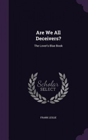 ARE WE ALL DECEIVERS?: THE LOVER'S BLUE
