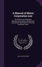 A MANUAL OF MAINE CORPORATION LAW: THE S