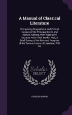 A MANUAL OF CLASSICAL LITERATURE: COMPRI