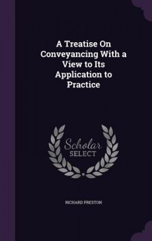 A TREATISE ON CONVEYANCING WITH A VIEW T