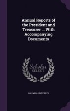 ANNUAL REPORTS OF THE PRESIDENT AND TREA