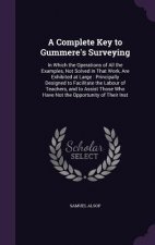 A COMPLETE KEY TO GUMMERE'S SURVEYING: I