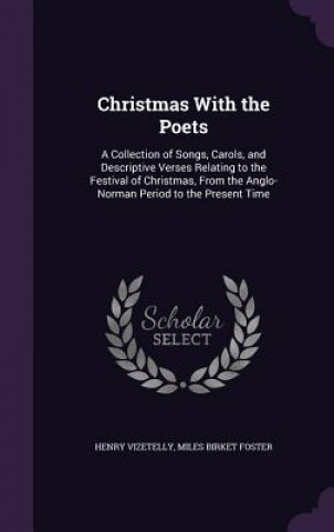CHRISTMAS WITH THE POETS: A COLLECTION O