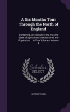 A SIX MONTHS TOUR THROUGH THE NORTH OF E