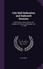 CITY HALL DEDICATION AND HALLOWELL REUNI