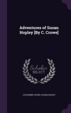 ADVENTURES OF SUSAN HOPLEY [BY C. CROWE]