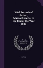 VITAL RECORDS OF SUTTON, MASSACHUSETTS,