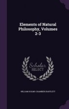 ELEMENTS OF NATURAL PHILOSOPHY, VOLUMES