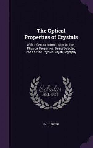 THE OPTICAL PROPERTIES OF CRYSTALS: WITH