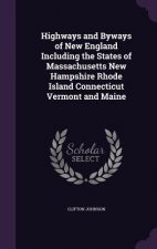 HIGHWAYS AND BYWAYS OF NEW ENGLAND INCLU