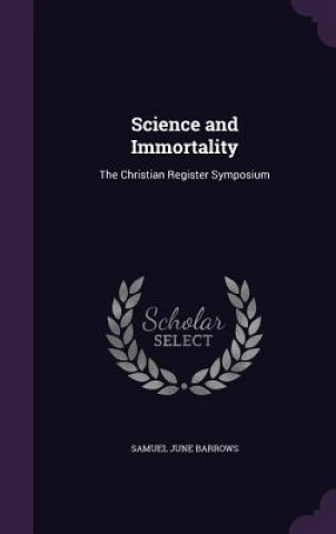SCIENCE AND IMMORTALITY: THE CHRISTIAN R