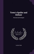 TOWN'S SPELLER AND DEFINER: REVISED AND