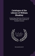 CATALOGUE OF THE LIBRARY OF WILLIAM BLEA