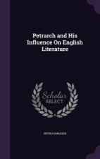 PETRARCH AND HIS INFLUENCE ON ENGLISH LI