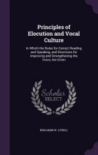PRINCIPLES OF ELOCUTION AND VOCAL CULTUR