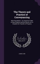 THE THEORY AND PRACTICE OF CONVEYANCING: