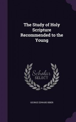 THE STUDY OF HOLY SCRIPTURE RECOMMENDED