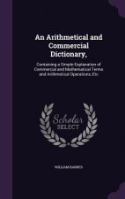 AN ARITHMETICAL AND COMMERCIAL DICTIONAR